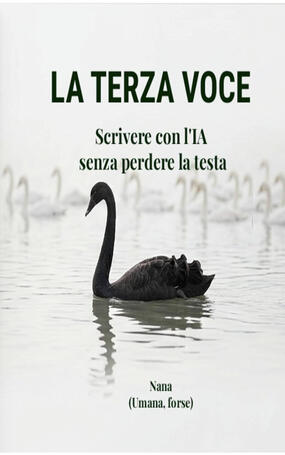 La Terza Voce Scrivere con l’IA senza perdere la testa: Il manuale operativo del Metodo KaiWriter
